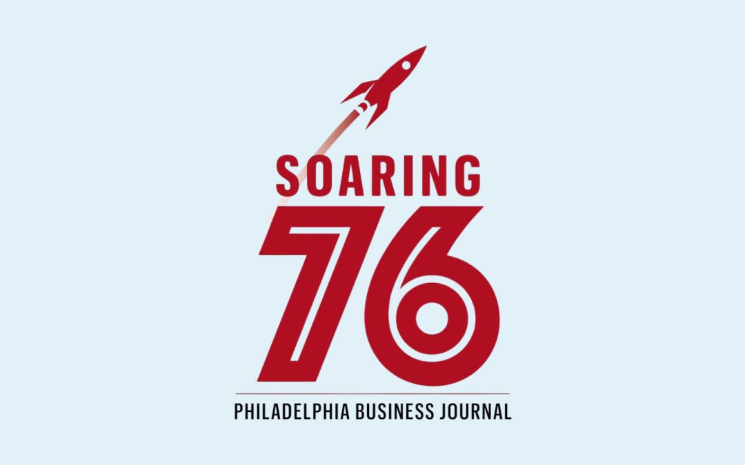 The Soaring 76 is here. Meet the fastest-growing companies in Greater Philadelphia.