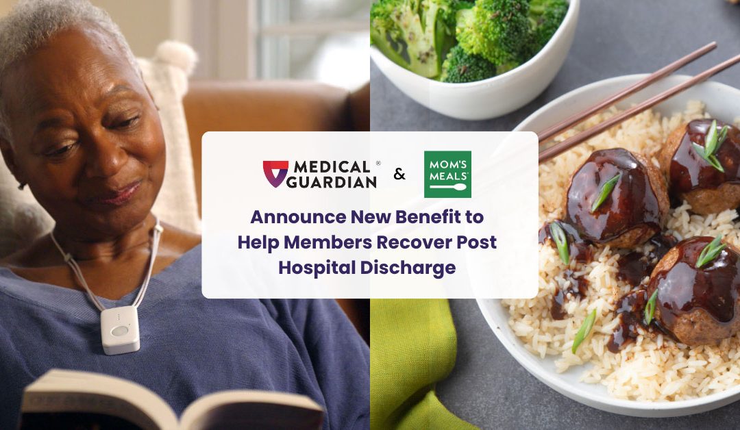 Medical Guardian Offers Mom’s Meals® Benefit to Help Members Recover at Home and Prevent Hospital Readmission