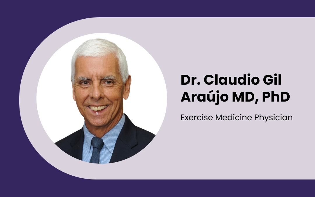 Dr. Claudio Gil Araújo, MD, PhD